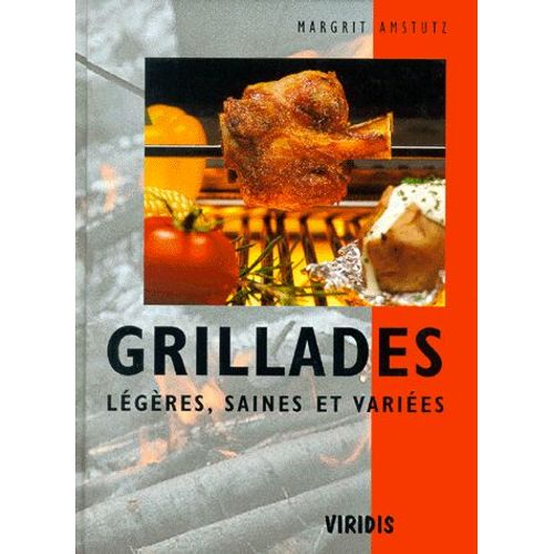 Grillades - Légères, Saines Et Variées