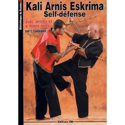 Kali Arnis Eskrima - Self Défense Avec Armes Et À Mains Nues