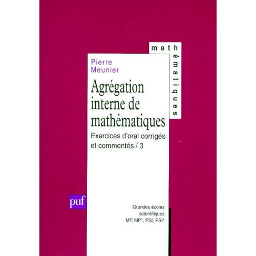 Agregation Interne De Mathematiques - Exercices D'oral Corrigés Et Commentés, Tome 3