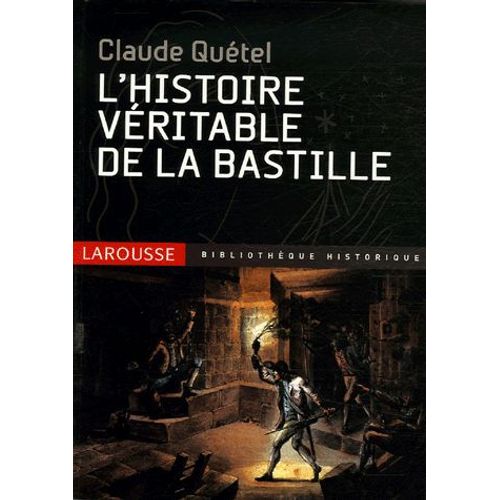 L'histoire Véritable De La Bastille