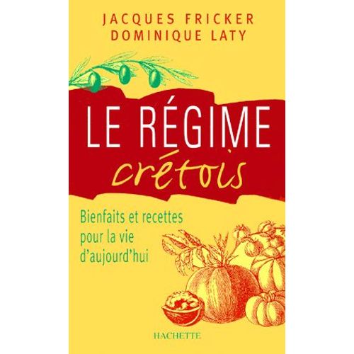 Le Régime Crétois - Bienfaits Et Recettes Pour La Vie D'aujourd'hui