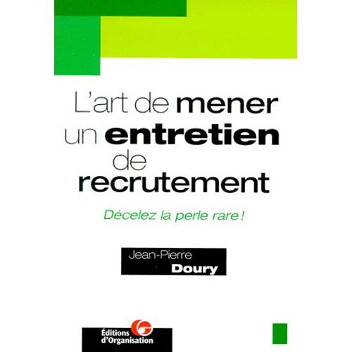 L'art De Mener Un Entretien De Recrutement - Décelez La Perle Rare !