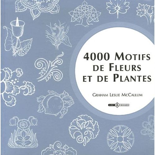 4000 Motifs De Fleurs Et De Plantes