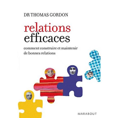 Relations Efficaces - Comment Construire Et Maintenir De Bonnes Relations