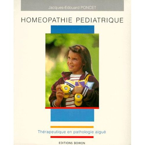 Homéopathie Pédiatrique - Thérapeutique En Pathologie Aiguë