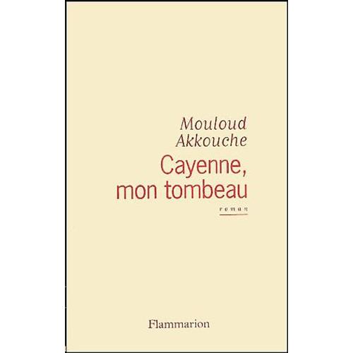 Cayenne, Mon Tombeau
