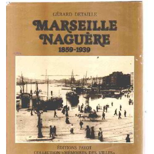 Marseille Naguere 1859-1939