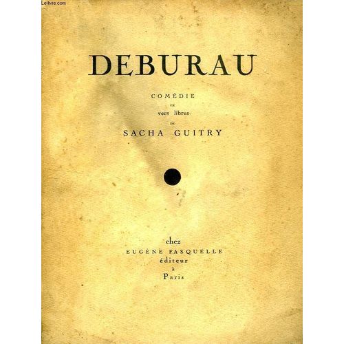 Deburau, Comedie En Vers Libres