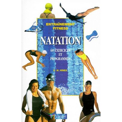 Natation - 60 Exercices Et Programmes