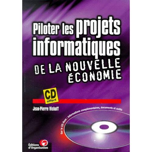 Piloter Les Projets Informatiques De La Nouvelle Économie - Avec Cd-Rom