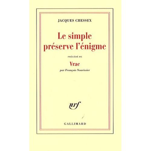 Le Simple Préserve L'énigme - Précédé De Vrac