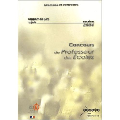 Rapport De Jury Du Concours De Professeur Des Écoles - Académie De Toulouse Session 2004