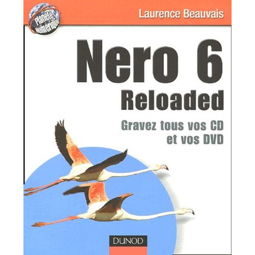 Nero 6 Reloaded - Gravez Tous Vos Cd Et Vos Dvd