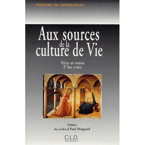 Aux Sources De La Culture De Vie - Père Et Mère Il Les Créa