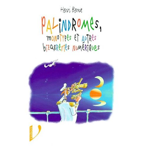 Palindromes, Monotypes Et Autres Bizarreries Numériques
