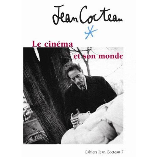 Cahiers Jean Cocteau N° 7 - Jean Cocteau - Le Cinéma Et Son Monde