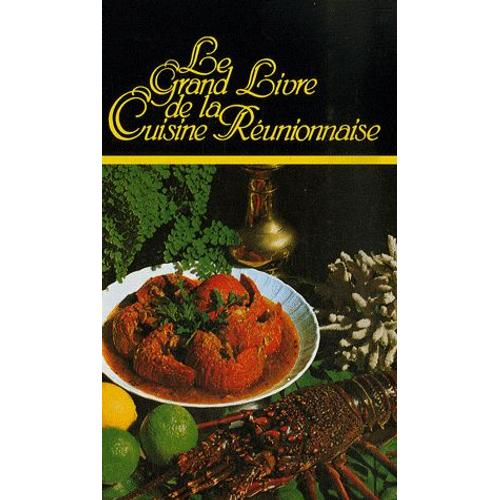 Le Grand Livre De La Cuisine Réunionnaise