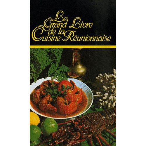 Le Grand Livre De La Cuisine Réunionnaise