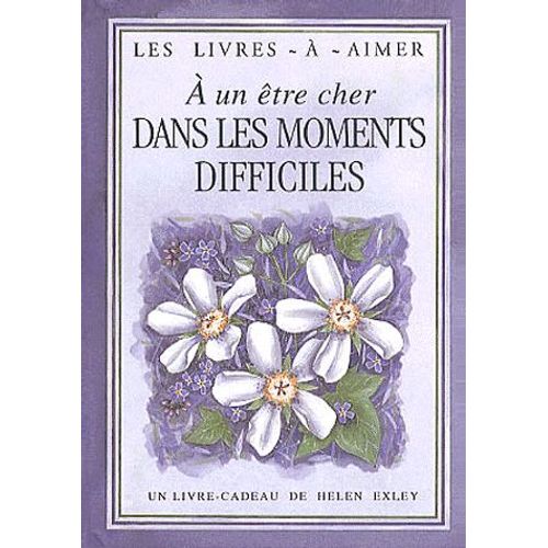 A Un Être Cher Dans Les Moments Difficiles