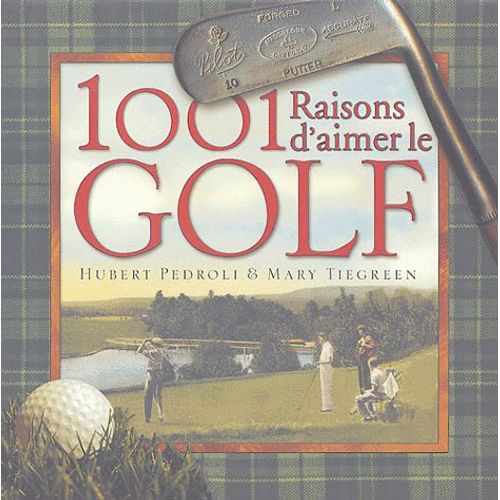 1001 Raisons D'aimer Le Golf