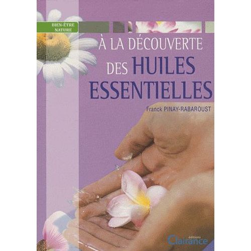 A La Découverte Des Huiles Essentielles
