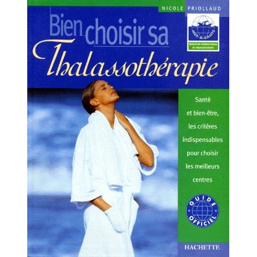 Bien Choisir Sa Thalassothérapie - Santé Et Bien-Être, Les Critères Indispensables Pour Choisir Les Meilleurs Centres