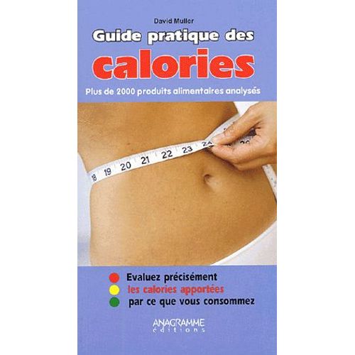 Le Guide Des Calories - Plus De 2000 Produits Alimentaires