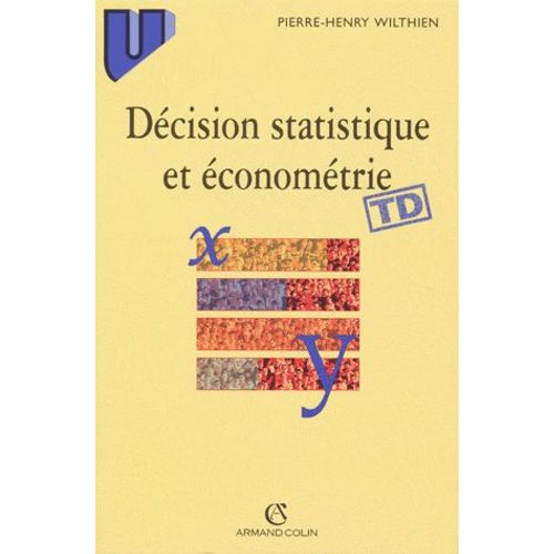 Decision Statistique Et Econometrie - Eléments De Cours Et Exercices Corrigés