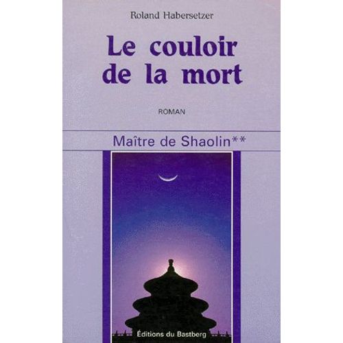 Maître De Shaolin Tome 2 - Le Couloir De La Mort