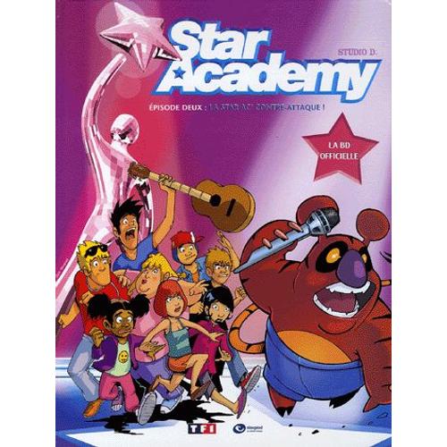 Star Academy Tome 2 - La Star Ac' Contre-Attaque !