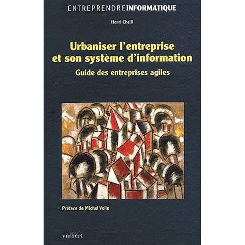 Urbaniser L'entreprise Et Son Système D'information - Guide Des Entreprises Agiles