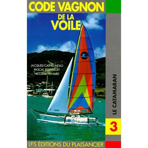 Code Vagnon De La Voile - Tome 3, Le Catamaran