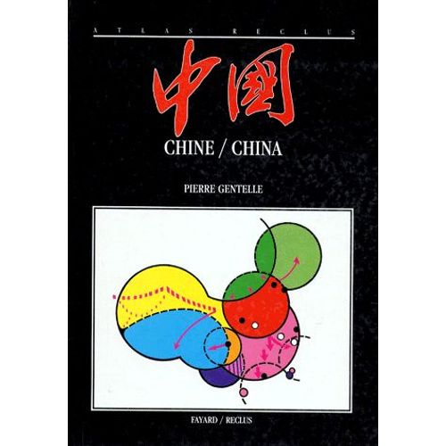 Chine Un Atlas Economique : China An Economical Atlas (Bilingue Anglais/Français)