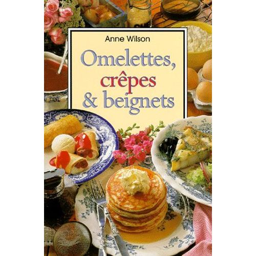 Omelettes, Crepes Et Beignets