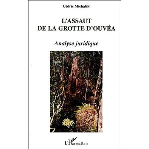 Assaut De La Grotte D'ouvéa - Analyse Juridique