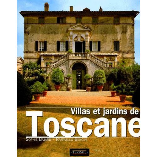 Villas Et Jardins De Toscane