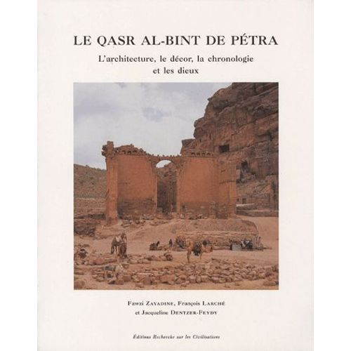 Le Qasr Al-Bint De Pétra - L'architecture, Le Décor, La Chronologie Et Les Dieux