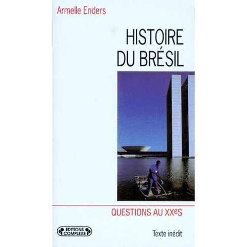 Histoire Du Bresil Contemporain - 19ème-20ème Siècles