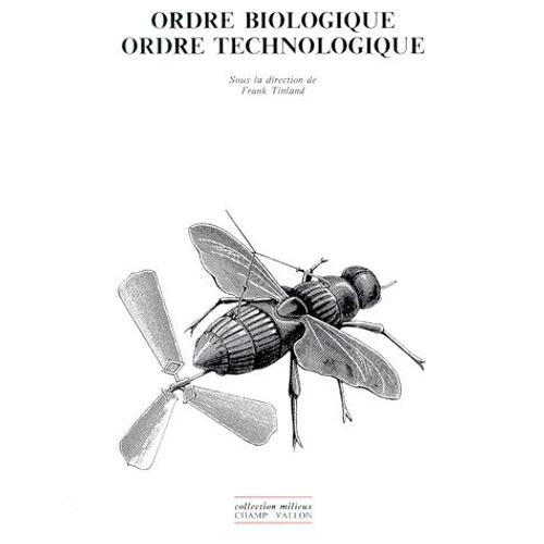 Ordre Biologique, Ordre Technologique