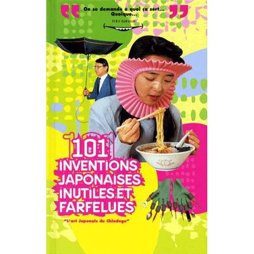 101 Inventions Japonaises Inutiles Et Farfelues