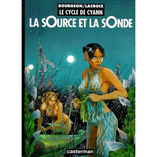 Le Cycle De Cyann Tome 1 - La Source Et La Sonde