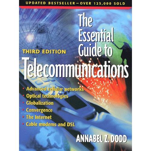 The Essential Guide To Telecommunications - 3rd Edition