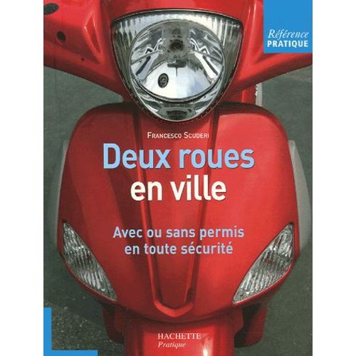 Deux-Roues En Ville - Avec Ou Sans Permis, En Toute Sécurité
