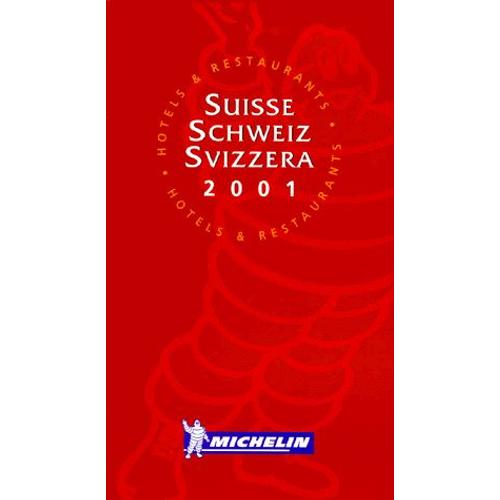 Suisse Schweiz Svizzera - Hôtels & Restaurants, Édition 2001