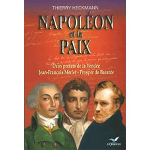 Napoléon Et La Paix : Deux Préfets De La Vendée