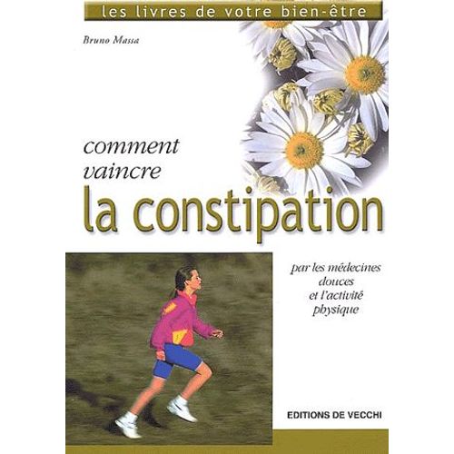 Comment Vaincre La Constipation