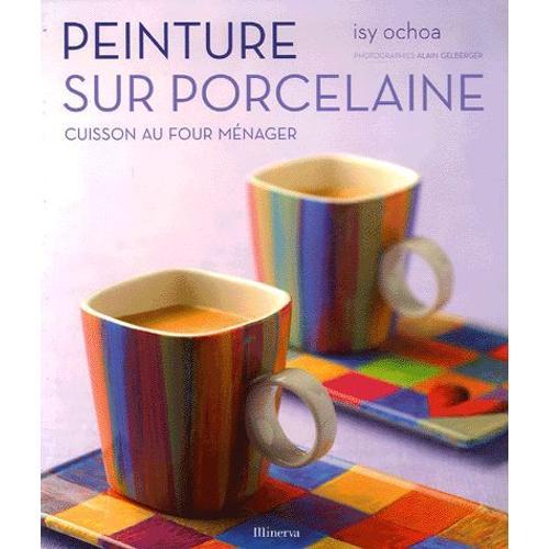 Peinture Sur Porcelaine - Cuisson Au Four Ménager