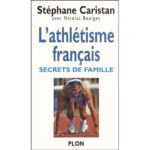 L'athlétisme Français - Secrets De Famille