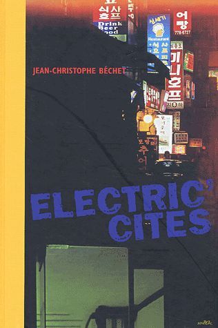ELECTRIC’CITES　JEAN-CHRISTOPHE BECHET Jean-Christophe Béchet | Photographer | All About Photo