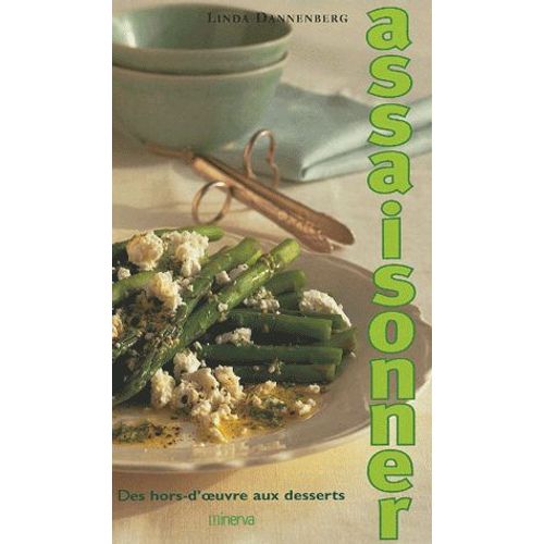 Assaisonner - Des Hors-D'oeuvre Aux Desserts